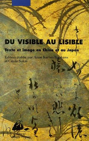 Du visible au lisible : texte et image en Chine et au Japon