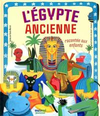 L'Egypte ancienne racontée aux enfants