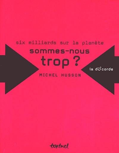 Six milliards sur la planète : sommes-nous trop ?