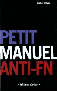 Petit manuel anti-FN : pour un réveil citoyen