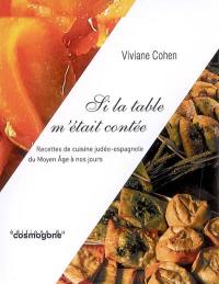 Si la table m'était contée : recettes de cuisine judéo-espagnole du Moyen Age à nos jours