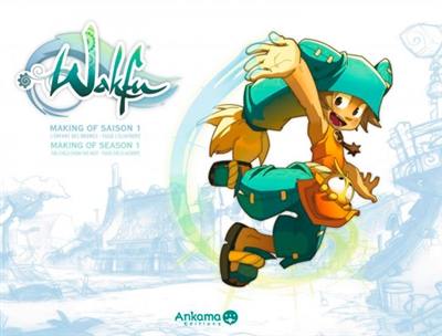 Wakfu : making of saison 1. Vol. 1. Wakfu : making of season 1. Vol. 1