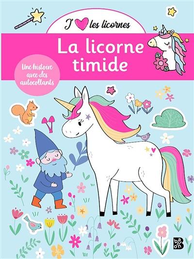 J'aime les licornes : la licorne timide : une histoire avec des autocollants