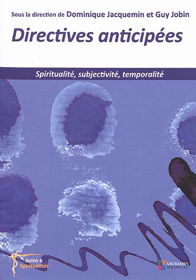 Directives anticipées : spiritualité, subjectivité, temporalité