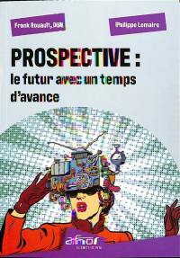 Prospective : le futur avec un temps d'avance