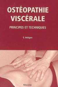 Ostéopathie viscérale : principes et techniques