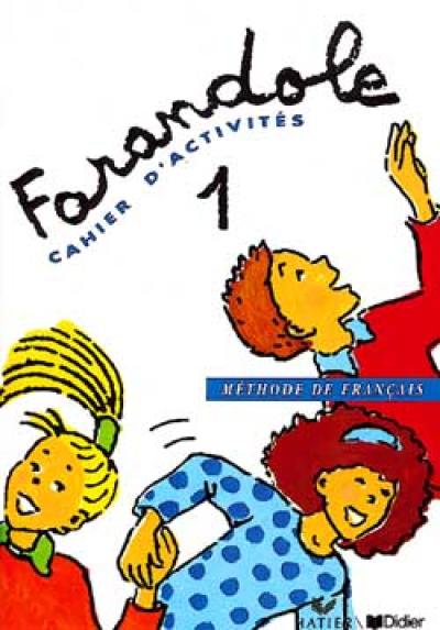 Farandole 1 : cahier d'activités