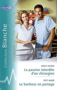 La passion interdite d'un chirurgien. Le bonheur en partage