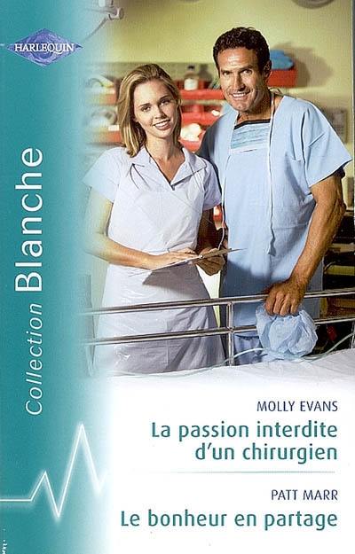 La passion interdite d'un chirurgien. Le bonheur en partage