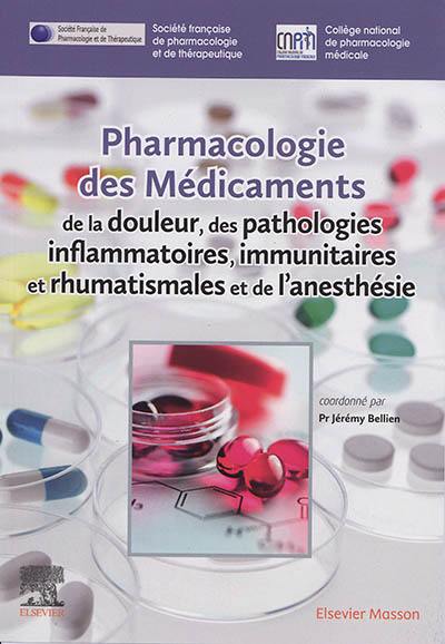 Pharmacologie des médicaments de la douleur, des pathologies inflammatoires, immunitaires et rhumatismales et de l'anesthésie