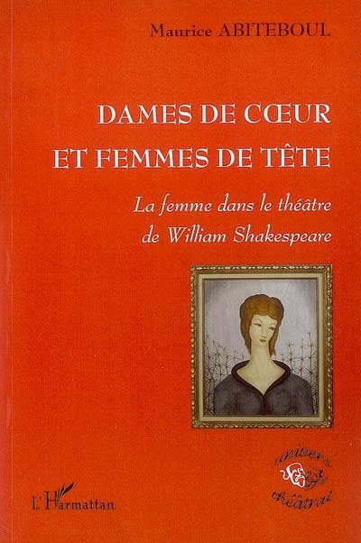 Dames de coeur et femmes de tête : la femme dans le théâtre de William Shakespeare