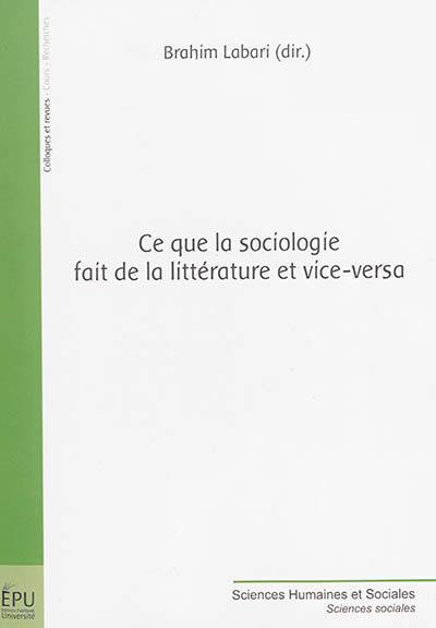 Ce que la sociologie fait de la littérature et vice-versa