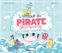 L'attaque du pirate Shampoing (ou la grande aventure du bain)