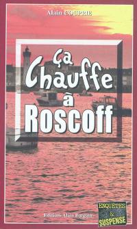 Ca chauffe à Roscoff