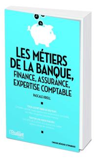 Les métiers de la banque, finance, assurance, expertise comptable