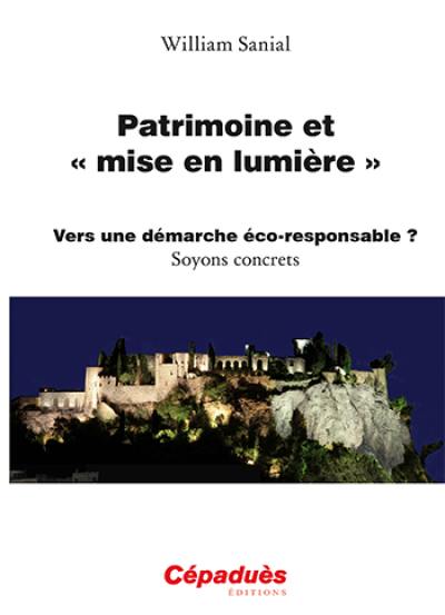 Patrimoine et mise en lumière : vers une démarche éco-responsable ? soyons concrets