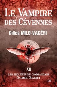 Les enquêtes du commandant Gabriel Gerfaut. Vol. 12. Le vampire des Cévennes