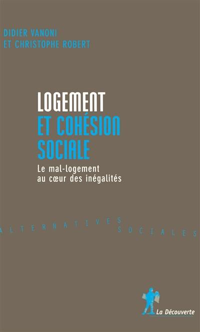 Logement et cohésion sociale : le mal-logement au coeur des inégalités