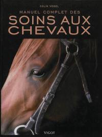 Manuel complet des soins aux chevaux