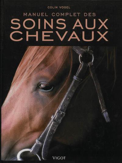 Manuel complet des soins aux chevaux