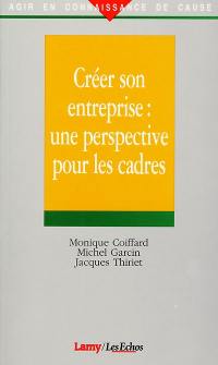 Créer son entreprise : une perspective pour les cadres