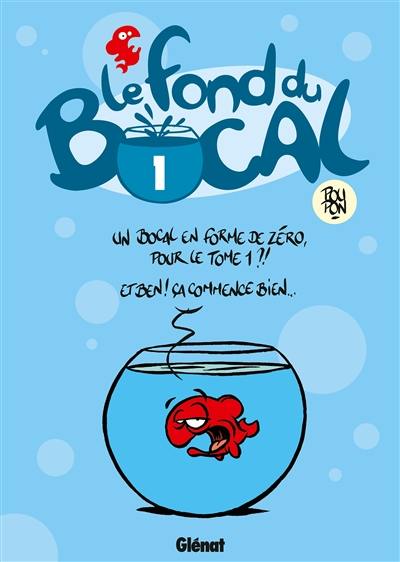 Le fond du bocal. Vol. 1