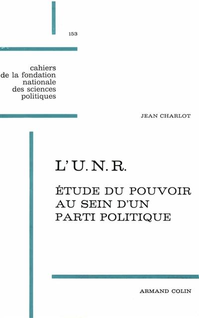 L'U.N.R. Etude du pouvoir au sein d'un parti politique