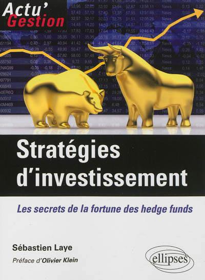 Stratégies d'investissement : les secrets de la fortune des hedge funds