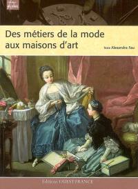 Des métiers de la mode aux maisons d'art