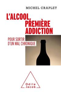 L'alcool, première addiction : pour sortir d'un mal chronique