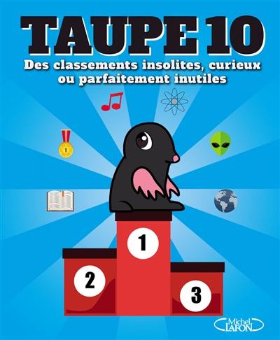 Taupe10 : des classements insolites, curieux ou parfaitement inutiles