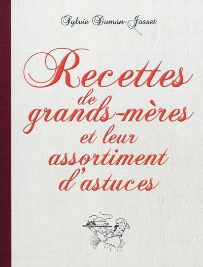 Recettes de grands-mères et leur assortiment d'astuces