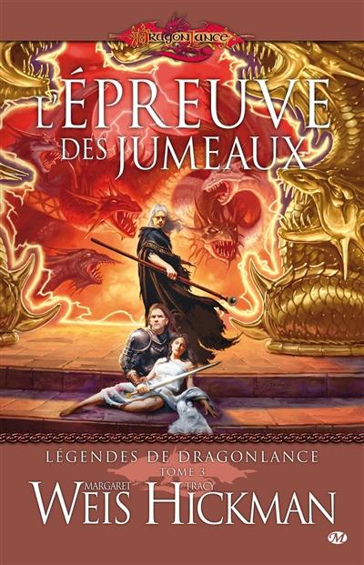 Légendes de Dragonlance. Vol. 3. L'épreuve des jumeaux