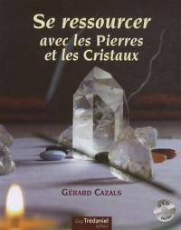 Se ressourcer avec les pierres et les cristaux