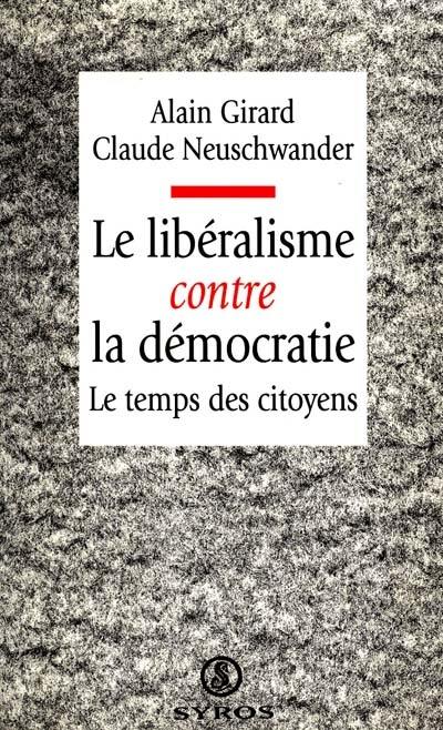 Le libéralisme contre la démocratie : le temps des citoyens