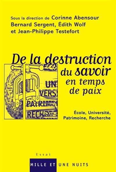 De la destruction du savoir en temps de paix : école, université, patrimoine, recherche