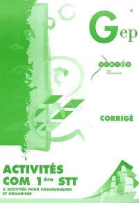 Activités com, 1re STT : 6 activités pour communiquer et organiser : corrigé