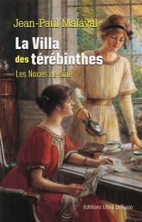 Les noces de soie. Vol. 2. La villa des térébinthes