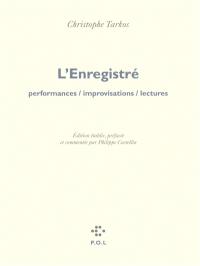 L'enregistré : performances, improvisations, lectures