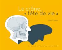 Le crâne, tête de vie