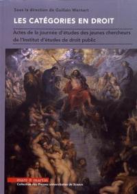 Les catégories en droit : actes de la journée d'études des jeunes chercheurs de l'Institut d'études de droit public