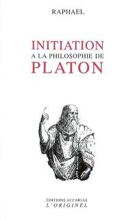 Initiation à la philosophie de Platon