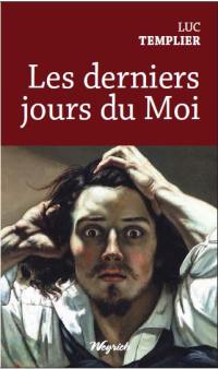 Les derniers jours du moi