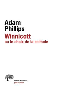 Winnicott ou le choix de la solitude