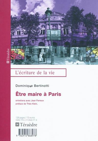 Etre maire à Paris : entretiens avec Jean Ferreux