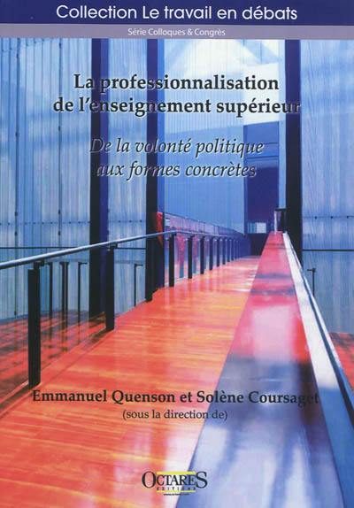 La professionnalisation de l'enseignement supérieur : de la volonté politique aux formes concrètes