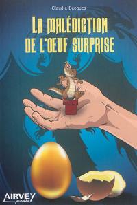 La malédiction de l'oeuf surprise