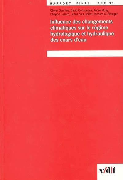 Influence des changements climatiques sur le régime hydrologique et hydraulique des cours d'eau : rapport final