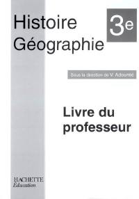 Histoire géographie 3e : livre du professeur