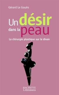 Un désir dans la peau : la chirurgie plastique sur le divan